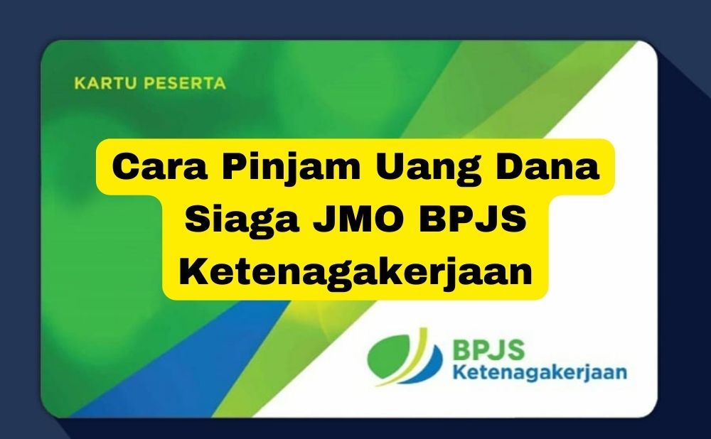 Syarat Pinjaman BPJS Ketenagakerjaan Begini Cara Pencairannya