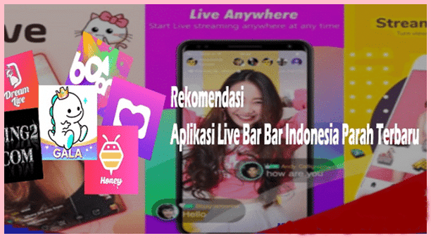 Kumpulan Apk Live Bar-Bar Terbaru Indonesia Vers