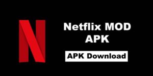 Netflix Mod Apk Full Premium (Langganan Jadi Gratis) Terbaru