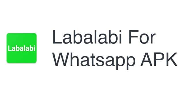 Penasaran Apasih Itu Labalabi for WhatsApp Apk Begini Penjelasannya!