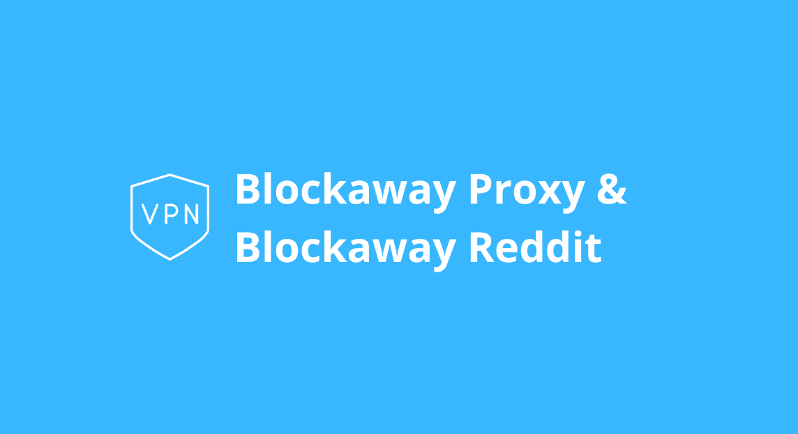 Perbedaan Antara Blockaway Proxy dan Blockaway Reddit