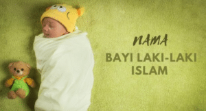 Kumpulan Nama Bayi Laki-Laki Islami Keren 3 Kata Awalan A