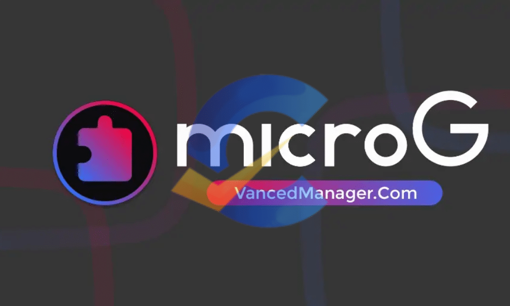 Review Lengkap Dari MicroG Vanced APK Terbaru 2023